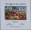 Der ligger et hus i skoven. Johannes Larsen Museet