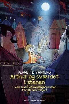 Arthur og sværdet i stenen eller Historien om dengang ridder John fik som fortjent
