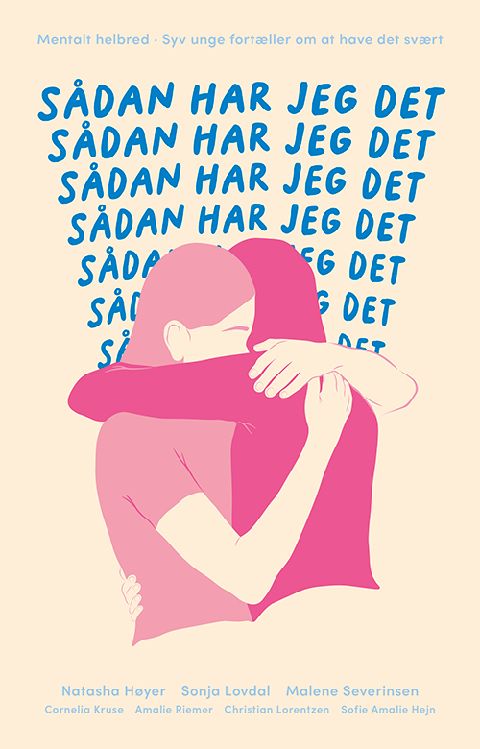 Sådan har jeg det : mentalt helbred : syv unge fortæller om at have det svært