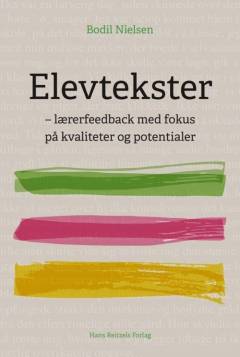 Elevtekster : lærerfeedback med fokus på kvaliteter og potentialer
