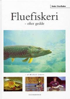 Fluefiskeri - efter gedde : af Michael Jensen