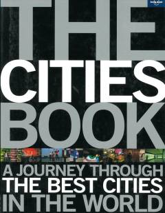 The cities book : en rejse gennem de bedste byer i hele verden