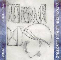 Skyggerne er kun flygtige : digte