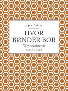 Hvor Bønder bor : et Dusin Smaahistorier