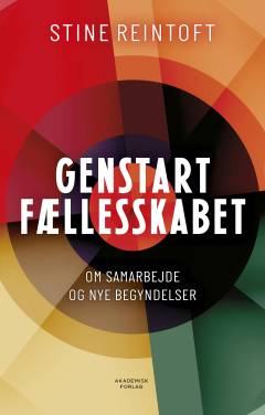Genstart fællesskabet : om samarbejde og nye begyndelser