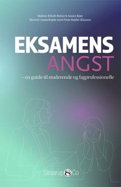 Eksamensangst : en guide til studerende og fagprofessionelle