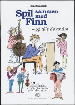 Spil sammen med Finn - og alle de andre : 10 satser for sopranblokfløjte, accordion/harmonika, guitar, klaver og bas