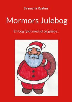 Mormors julebog : en bog fyldt med jul og glæde -