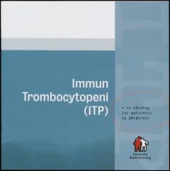 Immun trombocytopeni (ITP) : en håndbog for patienter og pårørende