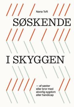 Søskende i skyggen af søster eller bror med alvorlig sygdom eller handicap