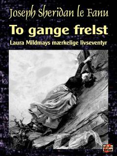 To gange frelst : Laura Mildmays mærkværdige livseventyr