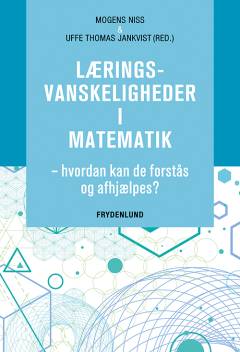 Læringsvanskeligheder i matematik : hvordan kan de forstås og afhjælpes?