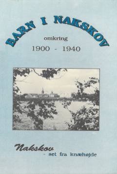 Barn i Nakskov omkring 1900-1940 : Nakskov set fra knæhøjde