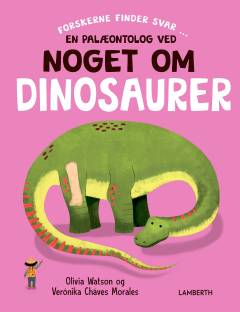 En palæontolog ved noget om dinosaurer