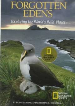 Forgotten edens : exploring the world's wild places