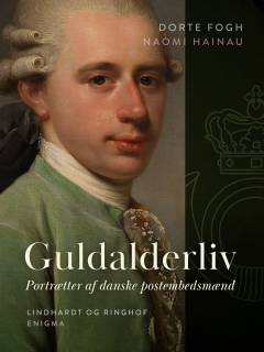 Guldalderliv : portrætter af danske postembedsmænd