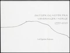 Skitser og noter fra vandringer i Norge 1997-2015
