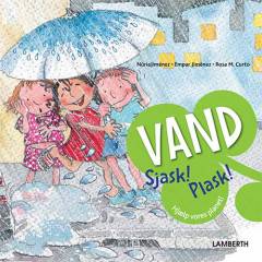 Vand : sjask! Plask!