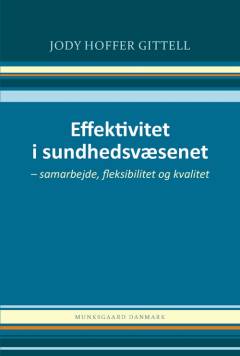Effektivitet i sundhedsvæsenet : samarbejde, fleksibilitet og kvalitet