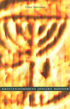 Kristendommens jødiske rødder. Bind 1