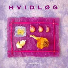 Hvidløg : en opskriftsbog