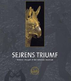 Sejrens triumf : Norden i skyggen af det romerske imperium