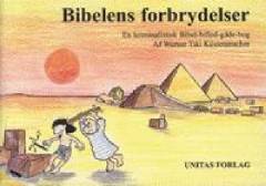 Bibelens forbrydelser : en kriminalistisk Bibel-billed-gåde-bog