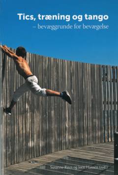 Tics, træning og tango : bevæggrunde for bevægelse