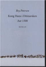 Kong Hans i Ditmarsken aar 1500