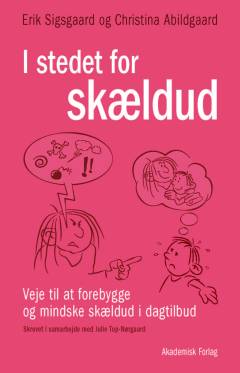 I stedet for skældud : veje til at forebygge og mindske skældud i dagtilbud