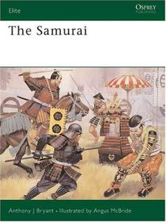 The samurai : warriors of medieval Japan 940-1600