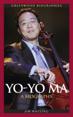 Yo-Yo Ma : a biography
