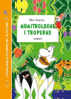 Mumitroldene i troperne : Find Lille My, som gemmer sig på hvert opslag!