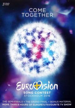 Eurovision song contest Stockholm 2016 : Come together : all 43 songs from Europe's favorite TV show