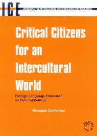 Critical citizens for an intercultural world : foreign language education as cultural politics