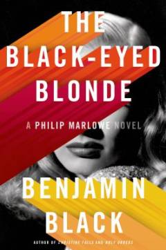 The black-eyed blonde : a Philip Marlowe novel