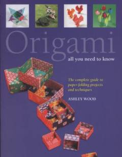 Origami : all you need to know