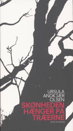 Skønheden hænger på træerne : digte