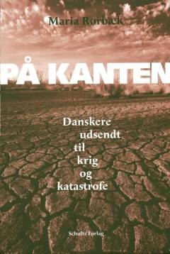 På kanten : danskere udsendt til krig og katastrofe