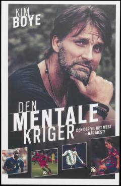 Den mentale kriger : den der vil det mest - når mest!