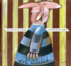 Ingenting her, ingenting der : moderne fabler for dem der gider