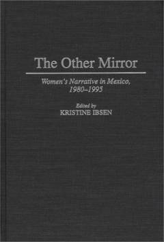 The other mirror : women's narrative in Mexico, 1980-1995