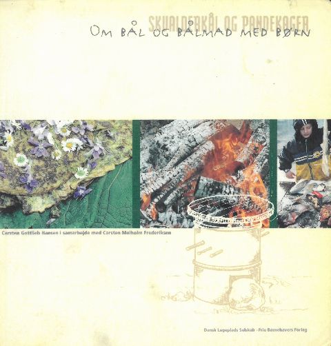 Skvalderkål og pandekager : om bål og bålmad med børn