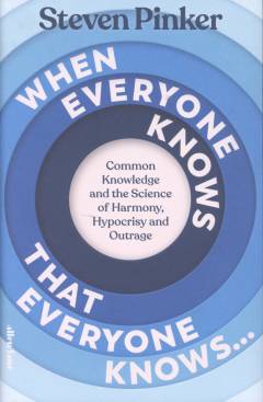 When everyone knows that everyone knows... : common knowledge and the science of harmony, hypocrisy and outrage