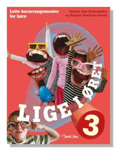 Lige i øret 3 : lette korarrangementer for børn