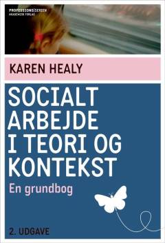 Socialt arbejde i teori og kontekst : en grundbog