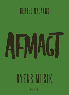 Afmagt - byens musik