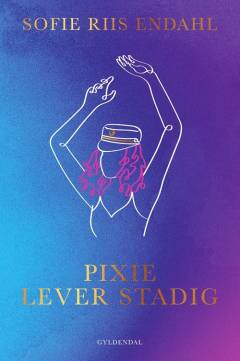 Pixie lever stadig : ungdomsroman