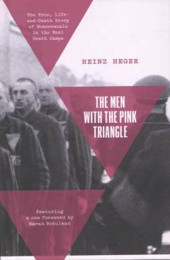 The men with the pink triangle : the true, life-and-death story of homosexuals in the Nazi death camps