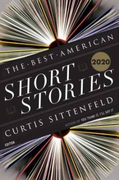 The best American short stories 2020 : selected from U.S. and Canadian magazines